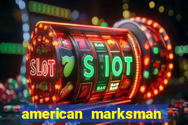 american marksman apk dinheiro infinito